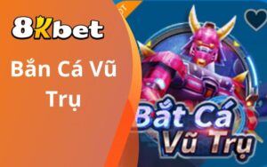 Bắn Cá Vũ Trụ